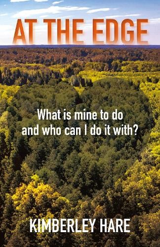 At the Edge: What Is Mine to Do? And Who Can I Do It With?