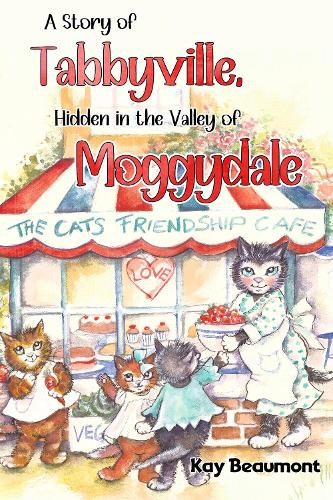 story of Tabbyville, Hidden in the Valley of Moggydale