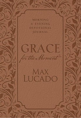 Grace for the Moment: Morning and Evening Devotional Journal, Hardcover