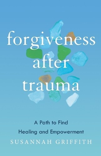 Forgiveness after Trauma