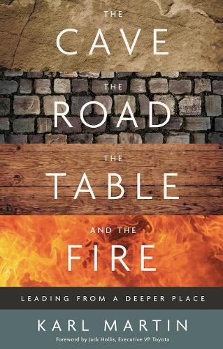 Cave, the Road, the Table and the Fire