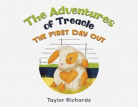 Adventures of Treacle: The First Day Out