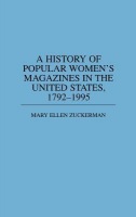 History of Popular Women's Magazines in the United States, 1792-1995