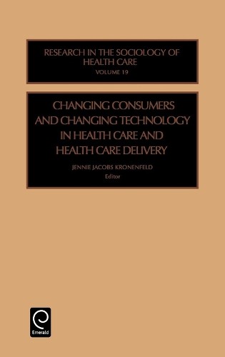 Changing Consumers and Changing Technology in Health Care and Health Care Delivery