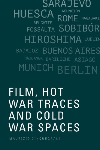 Film, Hot War Traces and Cold War Spaces