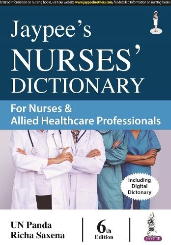 Jaypee's Nurses' Dictionary for Nurses a Allied Healthcare Professionals