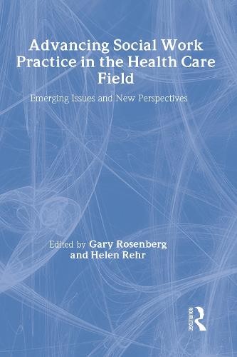 Advancing Social Work Practice in the Health Care Field