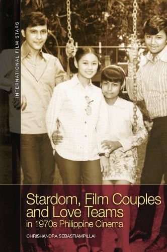 Stardom, Film Couples and Love Teams in 1970s Philippine Cinema