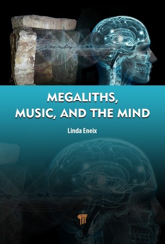 Megaliths, Music, and the Mind