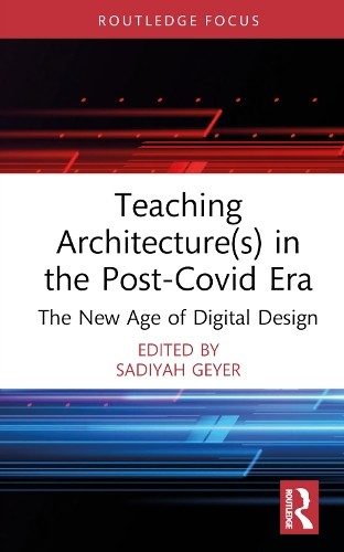 Teaching Architecture(s) in the Post-Covid Era