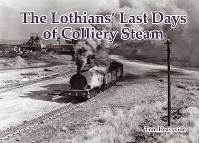 Lothians' Last Days of Colliery Steam