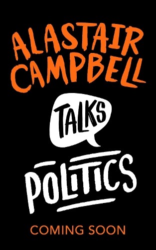 Alastair Campbell Talks Politics