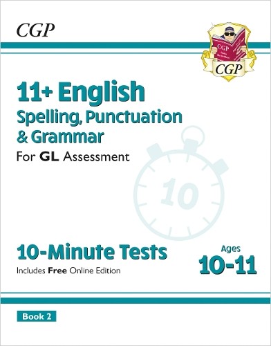 11+ GL 10-Minute Tests: English Spelling, Punctuation a Grammar - Ages 10-11 Book 2 (with Online Ed)