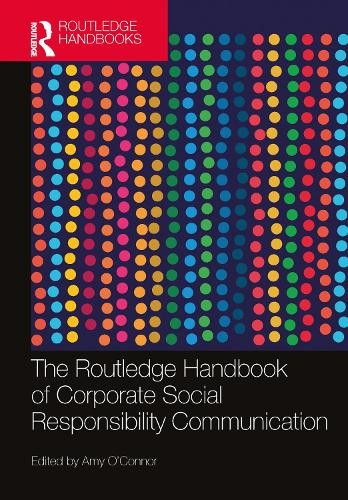 Routledge Handbook of Corporate Social Responsibility Communication