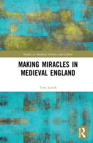 Making Miracles in Medieval England