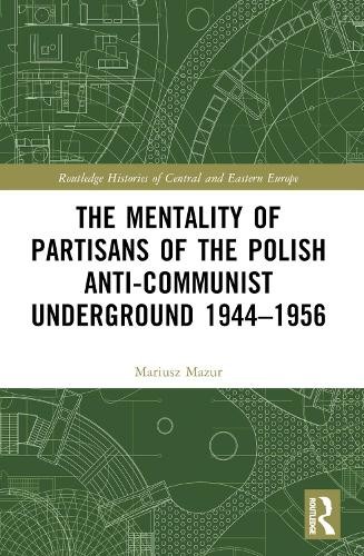 Mentality of Partisans of the Polish Anti-Communist Underground 1944–1956