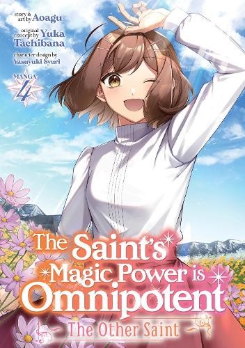 Saint’s Magic Power is Omnipotent: The Other Saint (Manga) Vol. 4