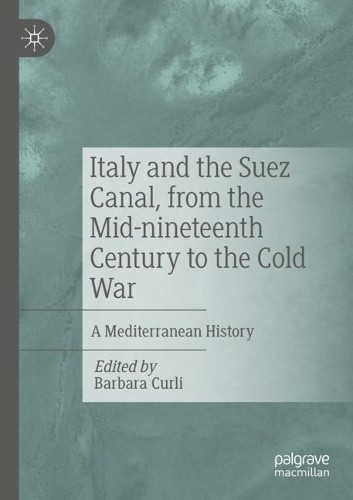 Italy and the Suez Canal, from the Mid-nineteenth Century to the Cold War