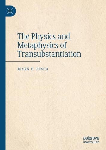 Physics and Metaphysics of Transubstantiation