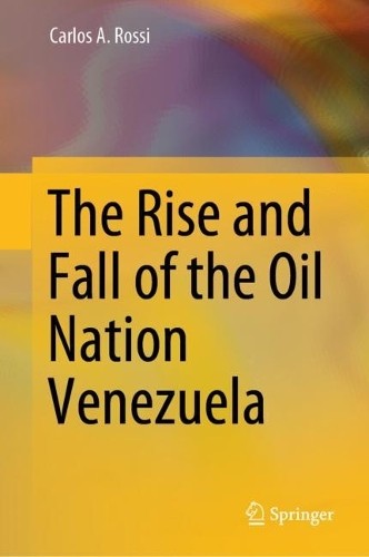 Rise and Fall of the Oil Nation Venezuela