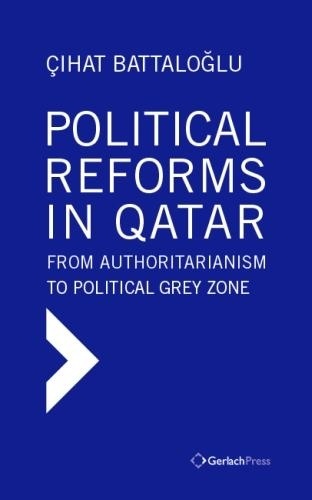 Political Reforms in Qatar: From Authoritarianism to Political Grey Zone