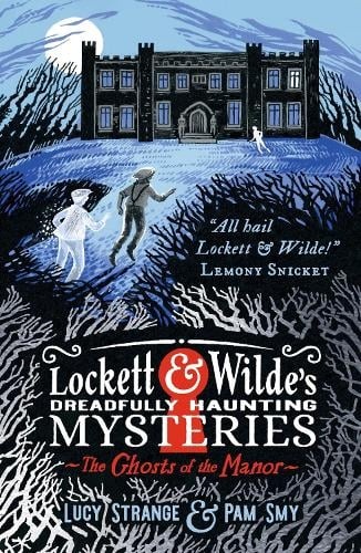 Lockett a Wilde's Dreadfully Haunting Mysteries: The Ghosts of the Manor