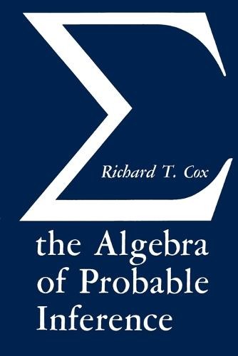 Algebra of Probable Inference