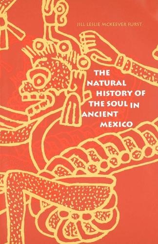 Natural History of the Soul in Ancient Mexico