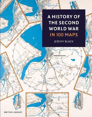 History of the Second World War in 100 Maps