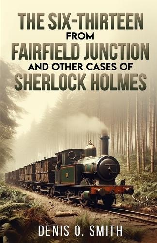 Six-Thirteen from Fairfield Junction and other cases of Sherlock Holmes