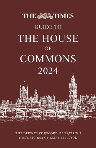 Times Guide to the House of Commons 2024