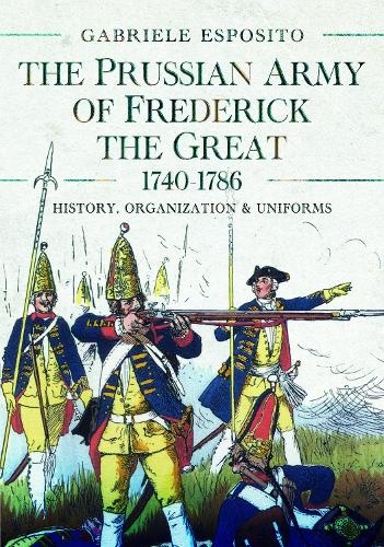 Prussian Army of Frederick the Great, 1740-1786