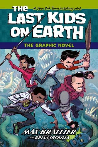 Last Kids on Earth: The Graphic Novel