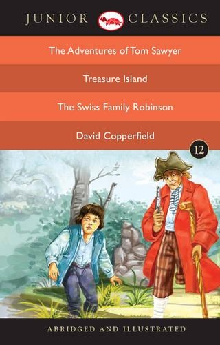 Junior Classicbook-12 (the Adventures of Tom Sawyer, Treasure Island, the Swiss Family Robinson, David Copperfield) (Junior Classics)