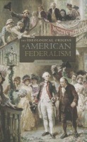 Ideological Origins of American Federalism