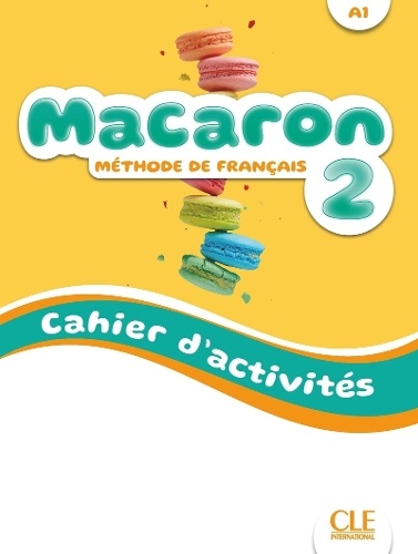 Macaron 2: Niveau A1 - Cahier d'activites + Audio