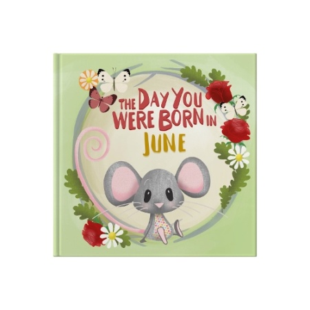 Day You Were Born In June. . .