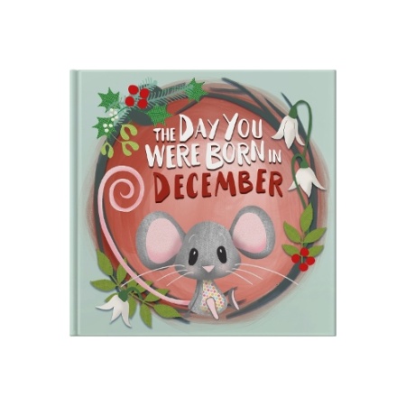 Day You Were Born In December. . .