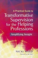 Practical Guide to Transformative Supervision for the Helping Professions