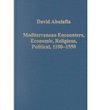 Mediterranean Encounters, Economic, Religious, Political, 1100–1550