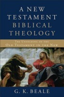 New Testament Biblical Theology – The Unfolding of the Old Testament in the New