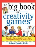 Big Book of Creativity Games: Quick, Fun Acitivities for Jumpstarting Innovation