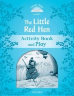 Classic Tales Second Edition: Level 1: The Little Red Hen Activity Book a Play