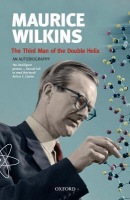 Maurice Wilkins: The Third Man of the Double Helix