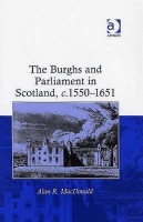 Burghs and Parliament in Scotland, c. 1550–1651
