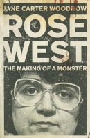 ROSE WEST: The Making of a Monster