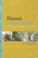 Hanoi Street Food: Cooking and Travelling in Vietnam