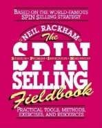 SPIN Selling Fieldbook: Practical Tools, Methods, Exercises and Resources