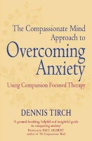 Compassionate Mind Approach to Overcoming Anxiety