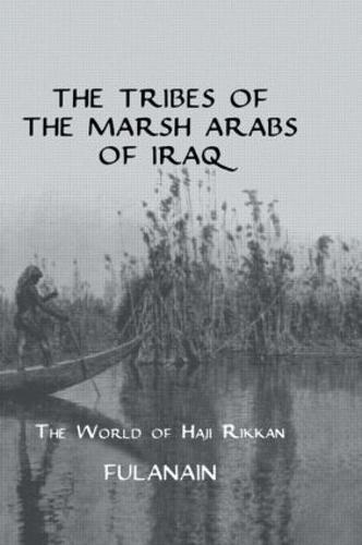 Tribes Of The Marsh Arabs of Iraq